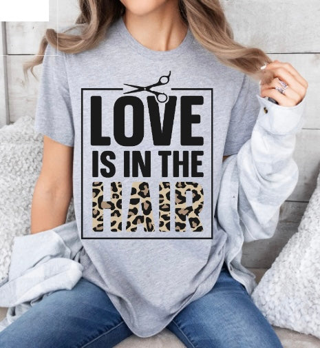 Love is in the HAIR T-Shirt
